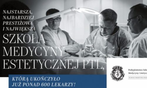 Rekrutacja do Podyplomowej Szkoły Medycyny Estetycznej PTL trwa!