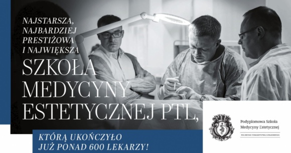 Rekrutacja do Podyplomowej Szkoły Medycyny Estetycznej PTL trwa!